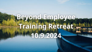 Beyond Employee Engagement Retreat